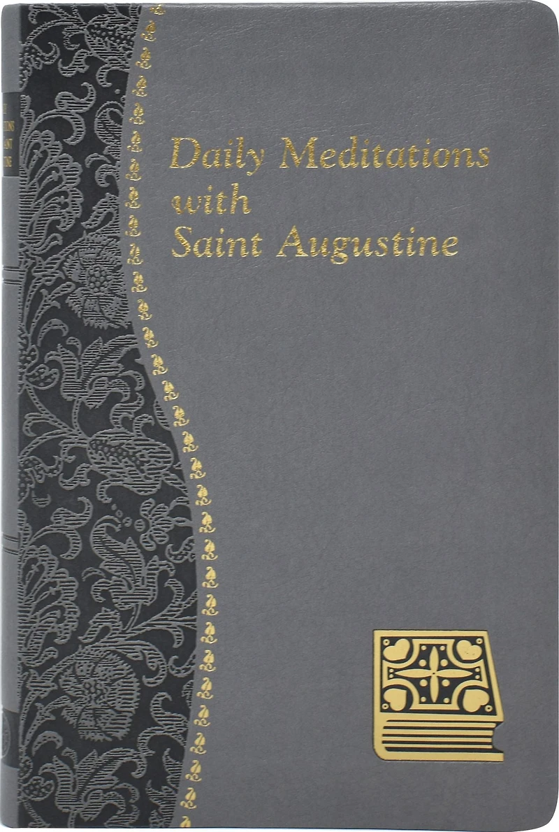 Daily Meditations With St. Augustine: Minute Meditations For Every Day Taken From The Writings Of Saint Augustine