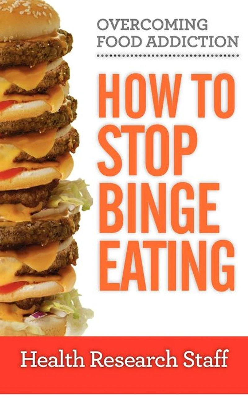 Overcoming Food Addiction: How to Stop Binge Eating