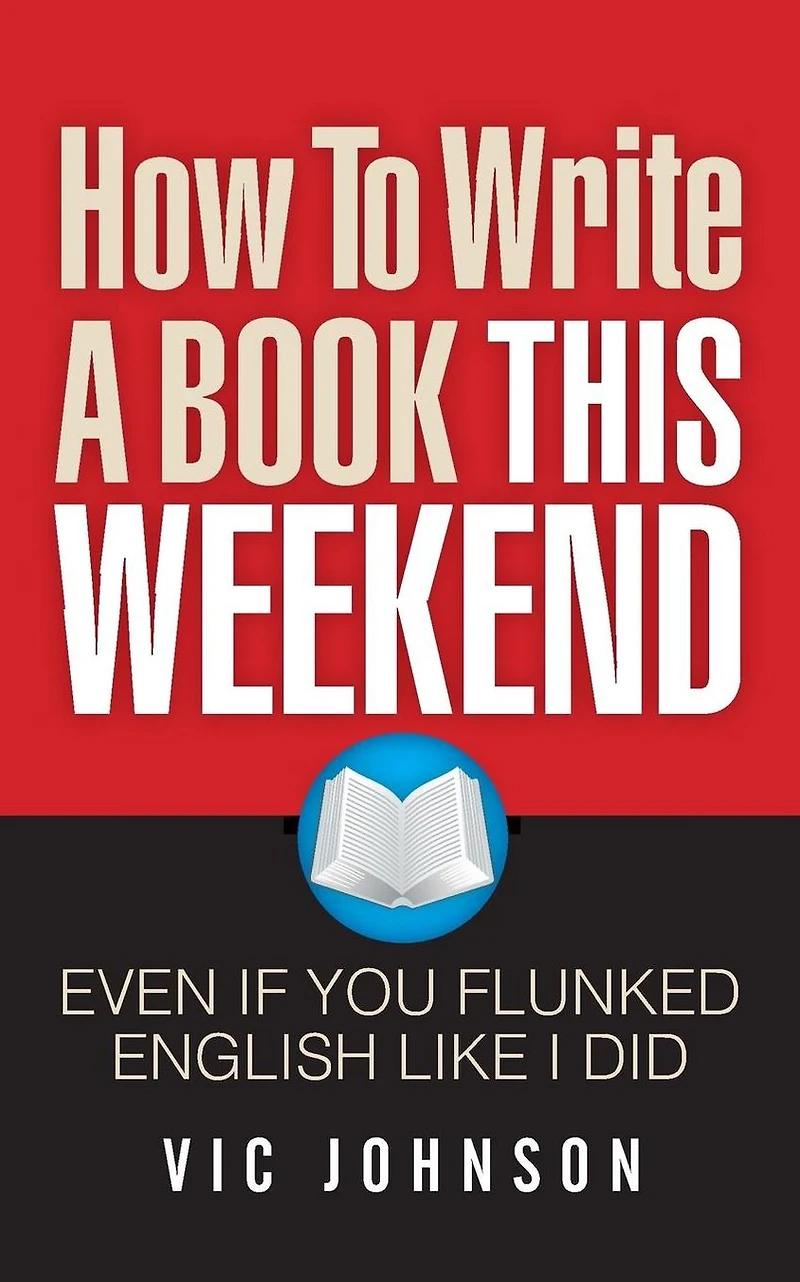 How To Write A Book This Weekend, Even If You Flunked English Like I Did