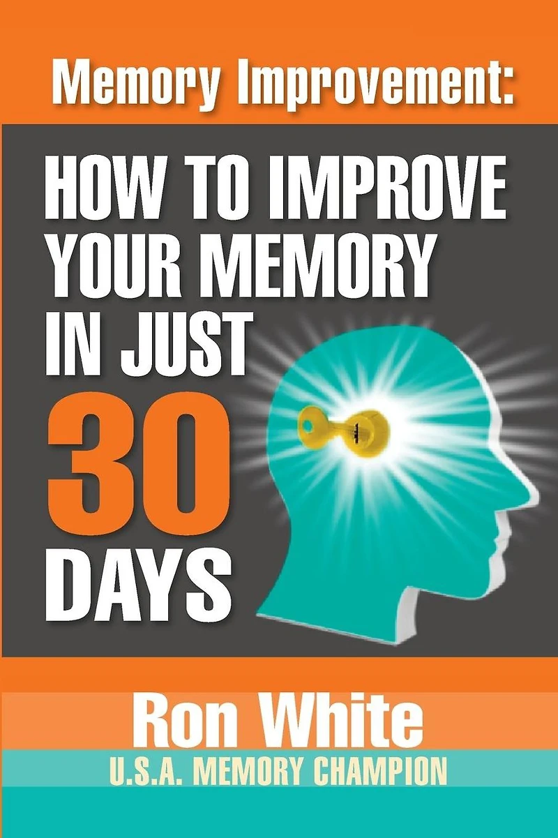 Memory Improvement: How To Improve Your Just 30 Days