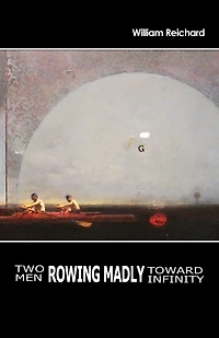 Two Men Rowing Madly Toward Infinity