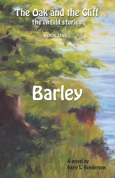 Barley: the Oak and Cliff: Untold Stories, Book One