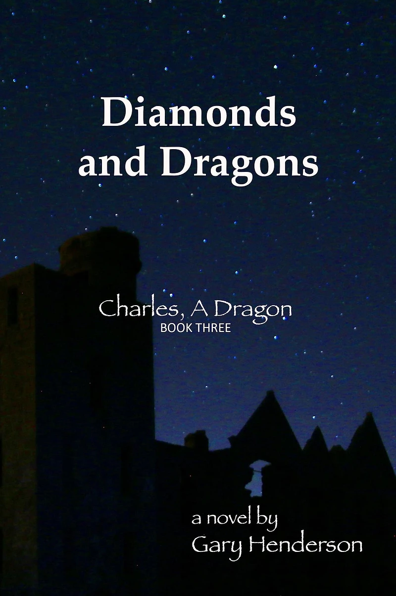 Diamonds and Dragons: Charles, A Dragon: Book III