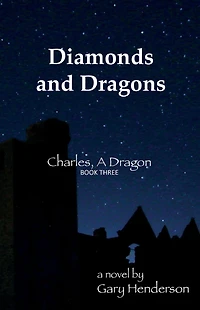Diamonds and Dragons: Charles, A Dragon: Book III