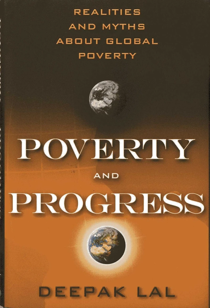 Poverty and Progress: Realities Myths about Global