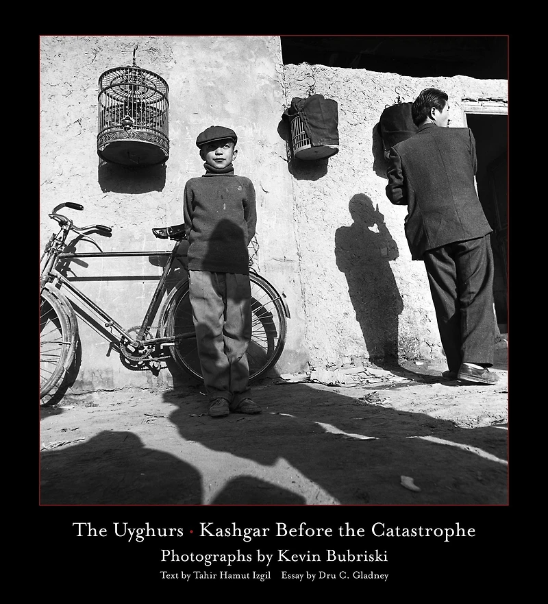 The Uyghurs: Kashgar before the Catastrophe