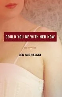 Could You Be With Her Now