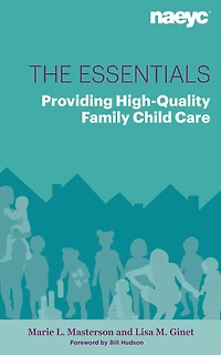 The Essentials: Providing High-Quality Family Child Care