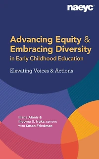 Advancing Equity and Embracing Diversity Early Childhood Education: Elevating Voices Actions