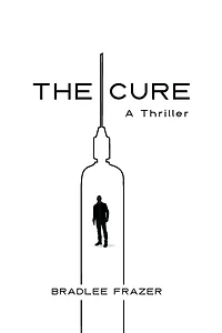 The Cure: A Thriller