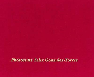 Felix Gonzalez-Torres: Photostats