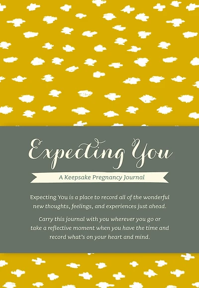 Expecting You: A Keepsake Pregnancy Journal