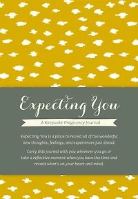 Expecting You: A Keepsake Pregnancy Journal