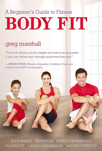 Body Fit: A Beginner's Guide to Fitness