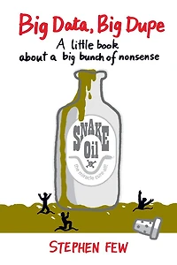Big Data, Big Dupe: A little book about a big bunch of nonsense