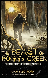 the Beast of Boggy Creek: True Story Fouke Monster