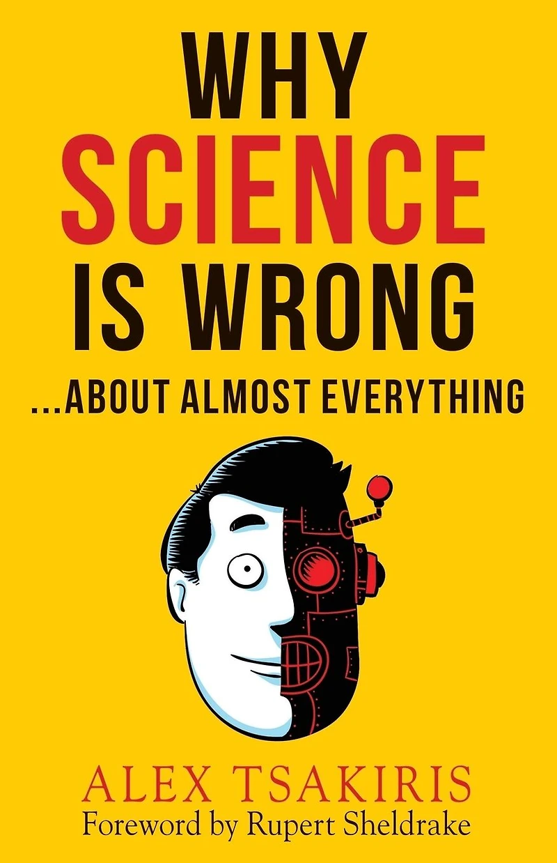WHY SCIENCE IS WRONG...About Almost Everything
