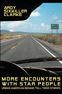 More Encounters with Star People: Urban American Indians Tell Their Stories