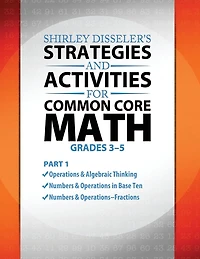 Shirley Disseler's Strategies and Activities for Common Core Math Part 1