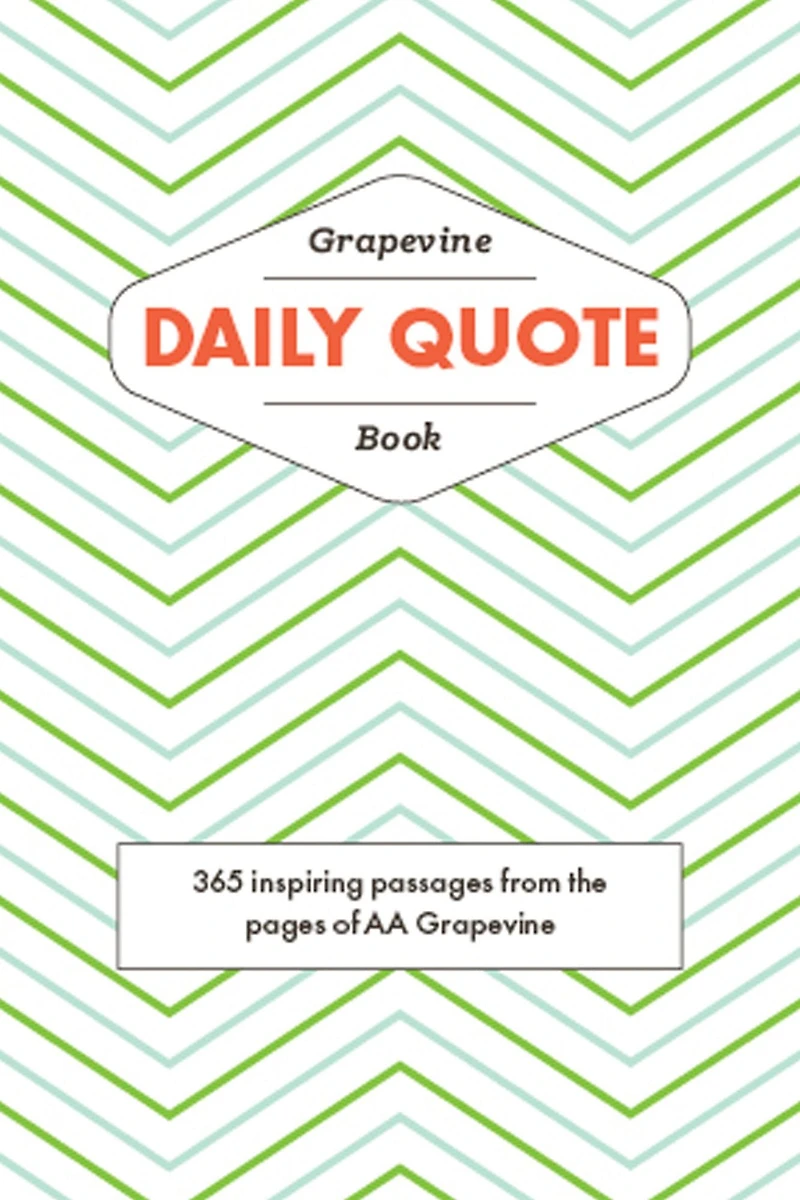 the Grapevine Daily Quote Book: 365 Inspiring Passages from Pages of AA