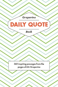 the Grapevine Daily Quote Book: 365 Inspiring Passages from Pages of AA