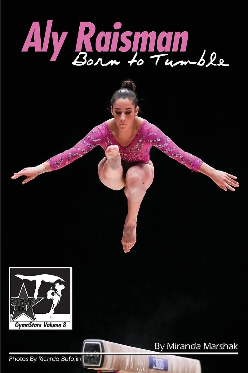Aly Raisman: Born to Tumble (GymnStars Series #8)