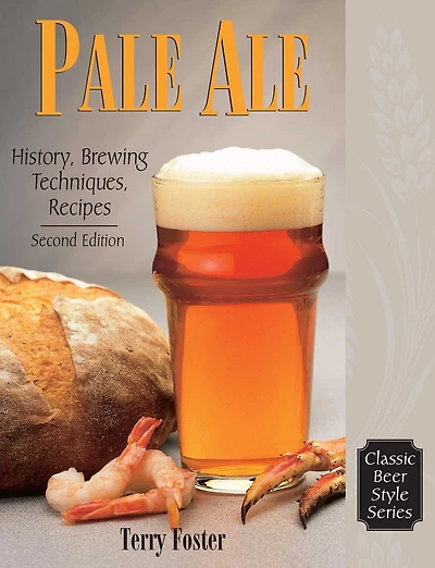 Pale Ale, Revised: History, Brewing, Techniques, Recipes
