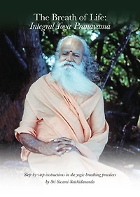 The Breath of Life: Integral Yoga Pranayama: Step-by-Step Instructions in the Yogic Breathing Practices