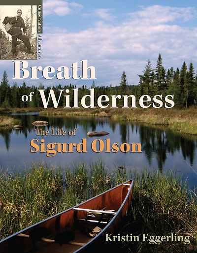 Breath of Wilderness: The Life of Sigurd Olson