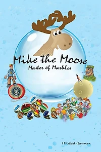 Mike the Moose: Master of Marbles
