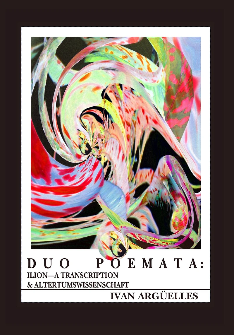 Duo Poemata: Ilion - A Transcription & Altertumwissenschaft