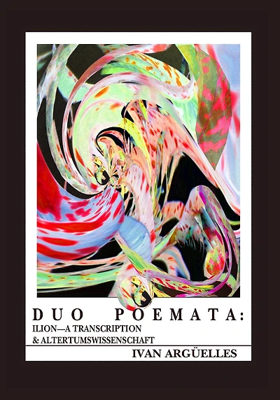 Duo Poemata: Ilion - A Transcription & Altertumwissenschaft