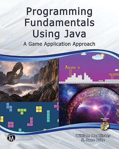 Programming Fundamentals Using JAVA: A Game Application Approach