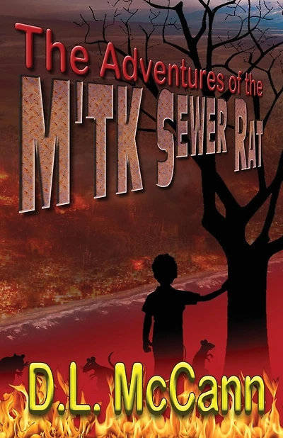 The Adventures of the m'Tk Sewer Rat: He Came from Nothing to Lead His People
