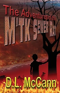 The Adventures of the m'Tk Sewer Rat: He Came from Nothing to Lead His People