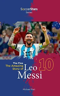 The Flea: Amazing Story of Leo Messi