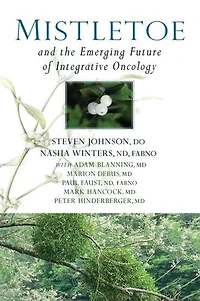 Mistletoe and the Emerging Future of Integrative Oncology