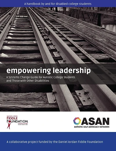 Empowering Leadership: A Systems Change Guide for Autistic College Students and Those with Other Disabilities