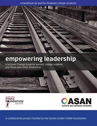 Empowering Leadership: A Systems Change Guide for Autistic College Students and Those with Other Disabilities