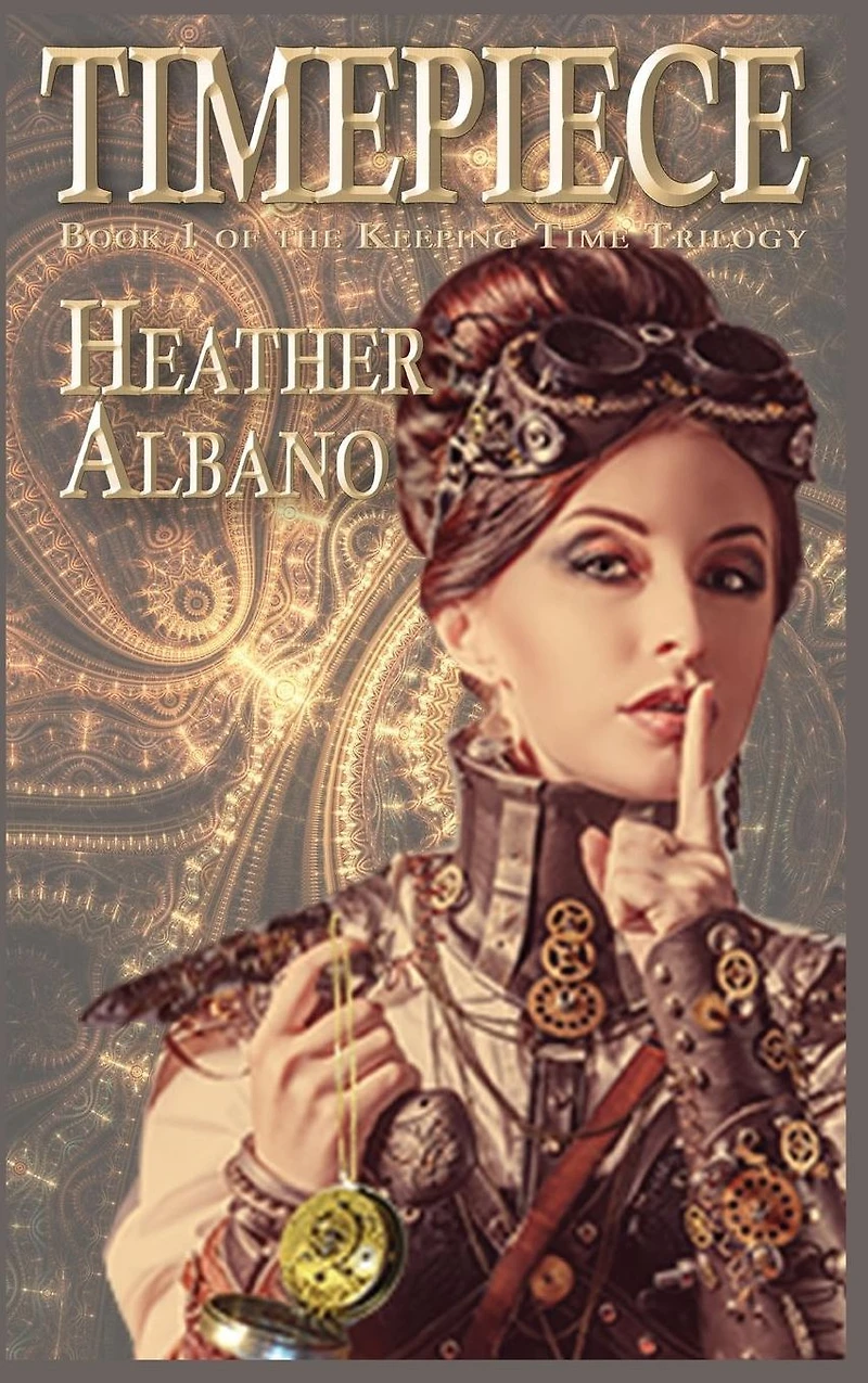 Timepiece: A Steampunk Time-Travel Adventure