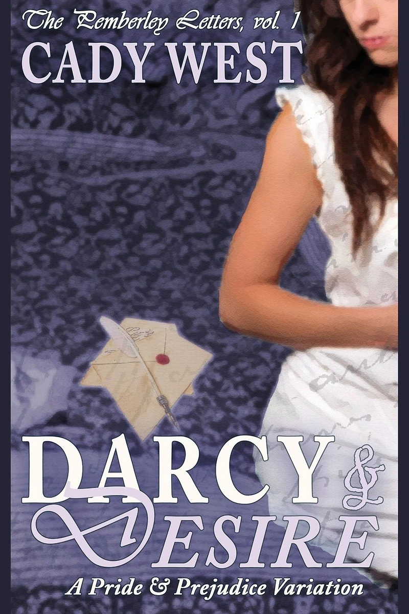 Darcy & Desire: A Steamy Pride & Prejudice Variation