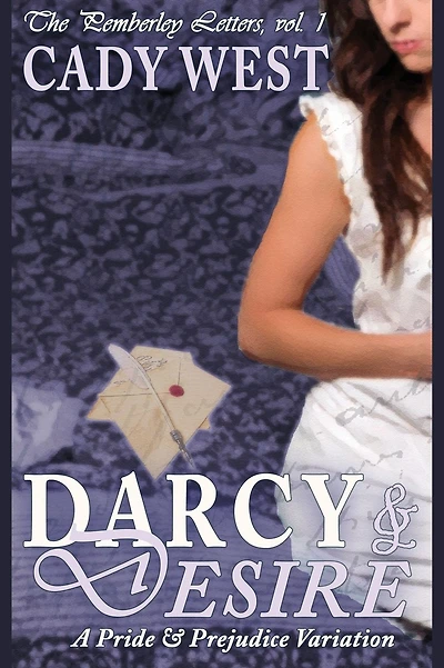 Darcy & Desire: A Steamy Pride & Prejudice Variation