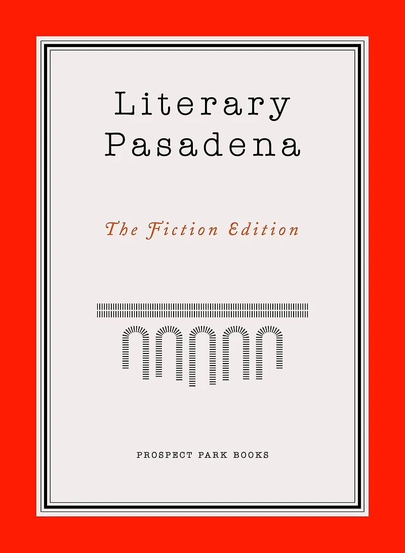 Literary Pasadena: The Fiction Edition