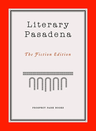 Literary Pasadena: The Fiction Edition