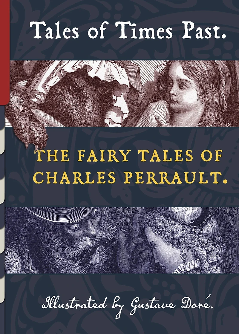 Tales of Times Past: The Fairy Charles Perrault (Illustrated by Gustave Doré)