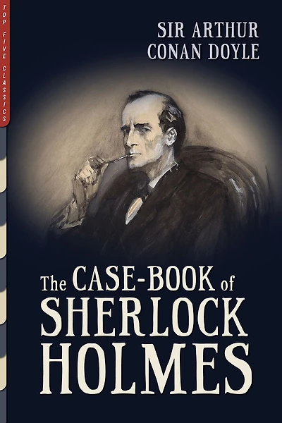 The Case-Book of Sherlock Holmes: Illustrated