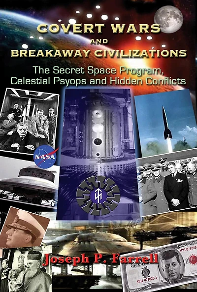 Covert Wars and Breakaway Civilizations: The Secret Space Program, Celestial Psyops Hidden Conflicts