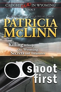 Shoot First (Caught Dead Wyoming, Book 3)