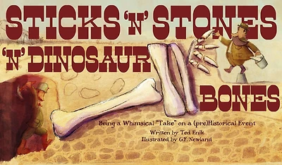 Sticks 'N Stones Dinosaur Bones: Being a Whimsical Take on (pre)Historical Event