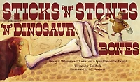 Sticks 'N Stones Dinosaur Bones: Being a Whimsical Take on (pre)Historical Event